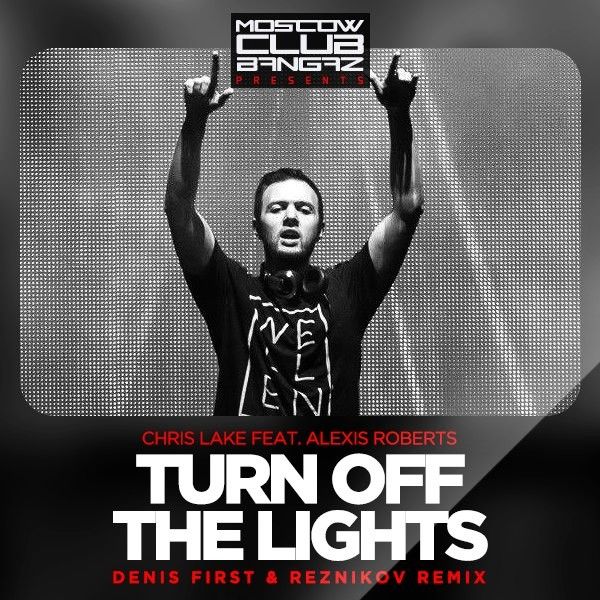 Off songs. Turn off the Lights. Turn off the Lights record Mix. Chris Lake Remix. Denis first, Reznikov - one & one (Radio Edit).