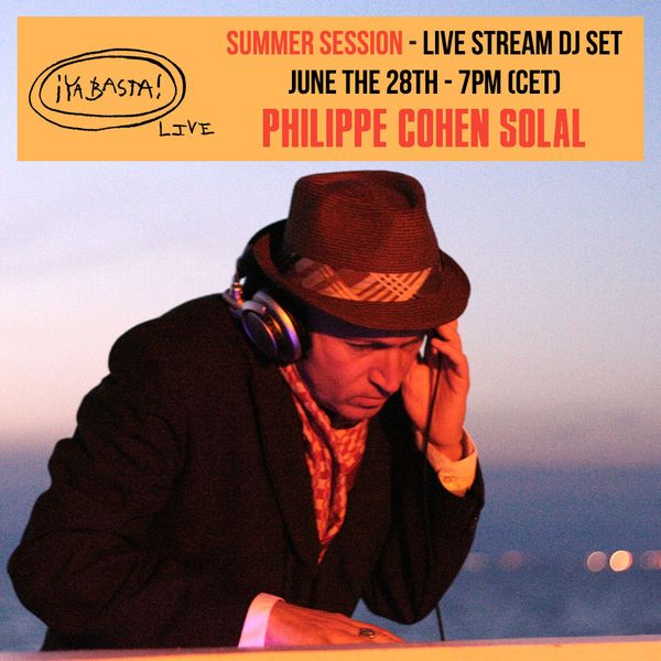 Ya Basta! Live #6 - Philippe Cohen Solal (Gotan Project) (Summer