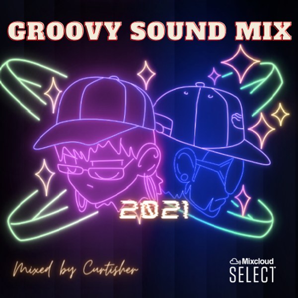 Groovy Sound Mix By Curtisher Mixcloud