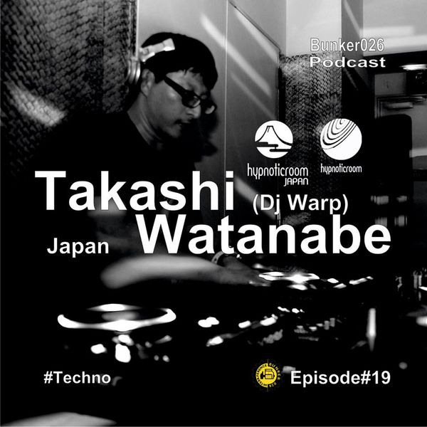 Dj Warp A K A Takashi Watnabe Samurai Mix For Bunker 026 Podcast By Takashi Watanabe Mixcloud