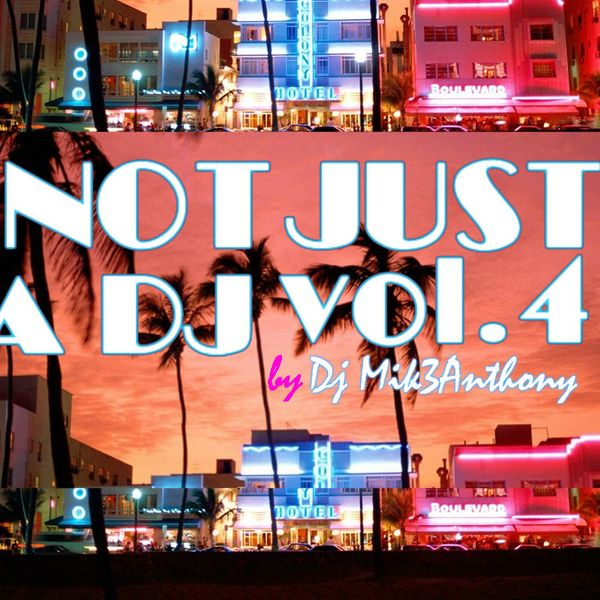 Not Just A DJ Vol.4 by Mike Damn | Mixcloud