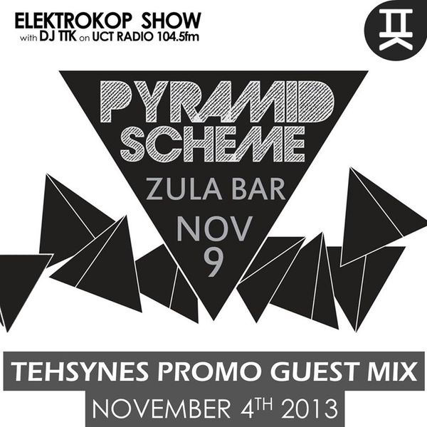 Tehsynes Guest Mix For Elektrokopshow With Ttk On Uct Radio 104 5 Fm 04 11 2013 By Tehsynes Mixcloud