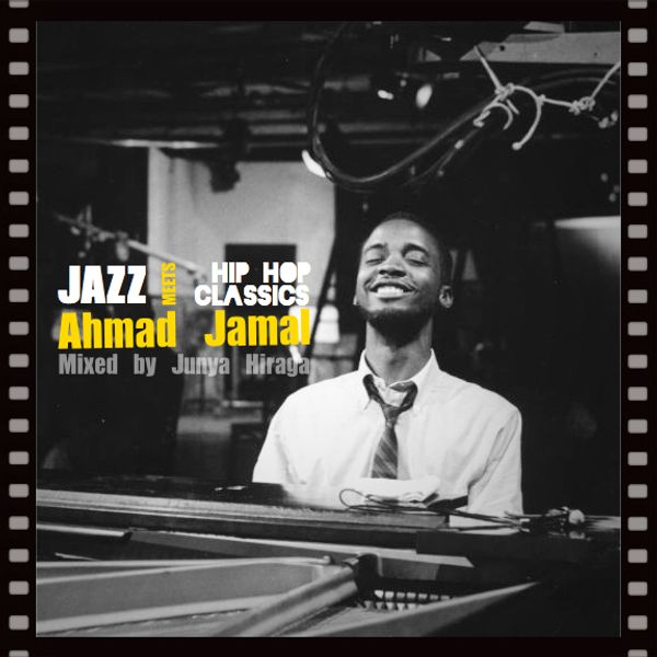 My Favorite Jazz meets Hip Hop Mix ~Ahmad Jamal original and