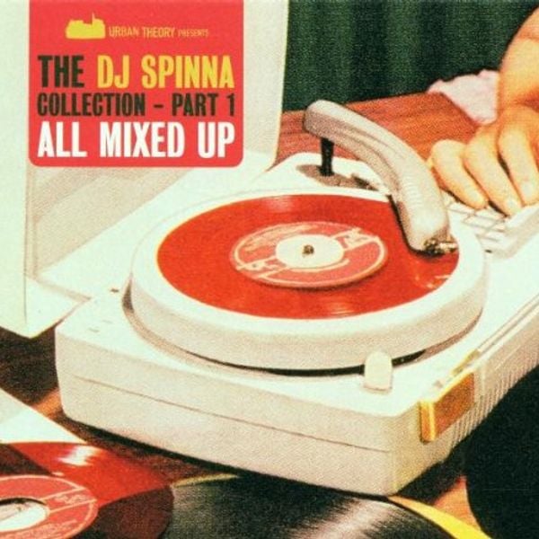 The DJ Spinna Collection - Part 1 - All Mixed Up by HecticEclectic