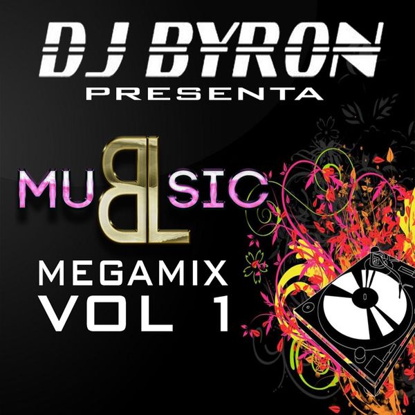 Dj Byron BL Music Megamix Vol1 by Dj Byron Mixcloud