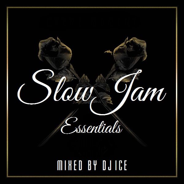 SLOW JAM ESSENTIALS MIX by DJ ICE Mixcloud
