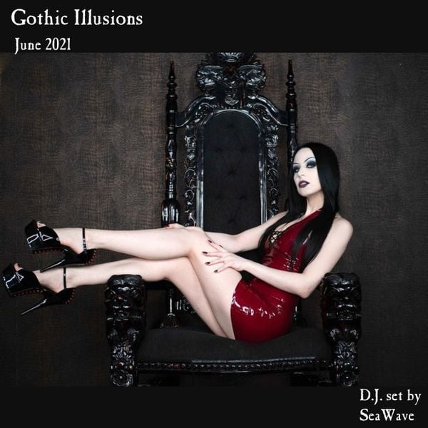 Gothic Illusions - June 2021 by DJ SeaWave