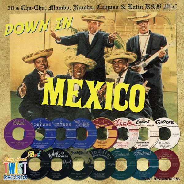 DOWN IN MEXICO 50 s Cha Cha Mambo Rumba Calypso and Latin R B