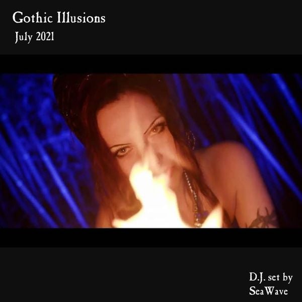 Gothic Illusions - July 2021 by DJ SeaWave