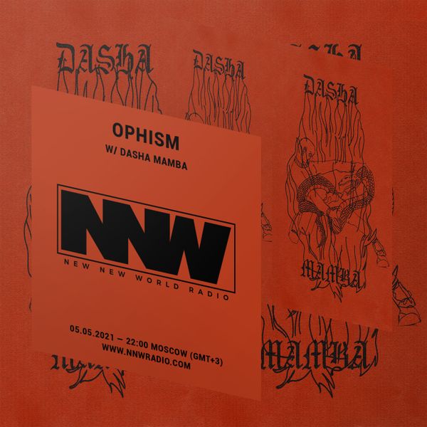 Ophism w/ Dasha Mamba - 5th May 2021
