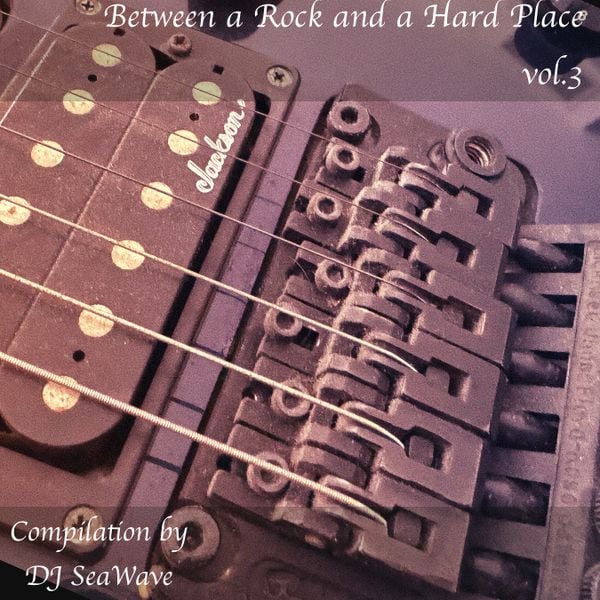 Between a Rock and a Hard Place [vol.3] - compilation by SeaWave  (April 2024)