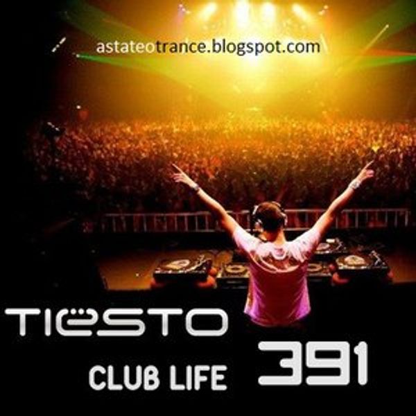 Tiesto - Club Life 391 (  ) by Catalin Savu | Mixcloud