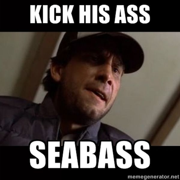 Image result for kick his ass seabass