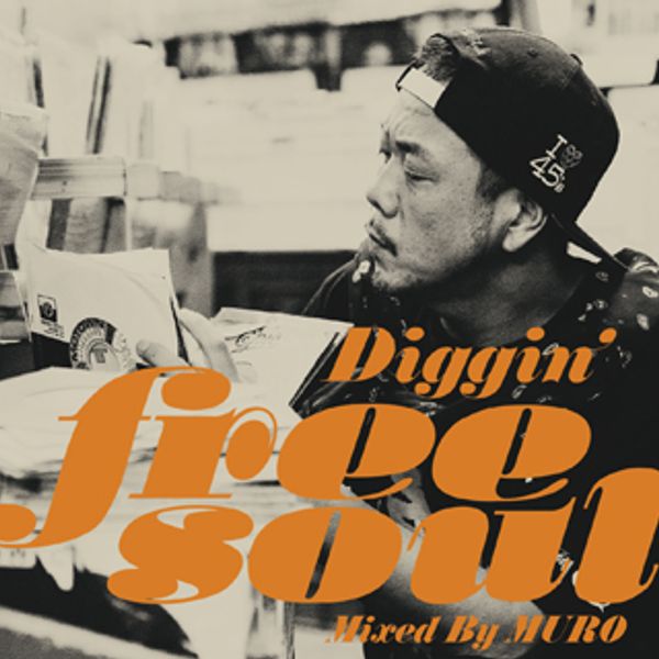 DJ Muro Diggin Free Soul by Soul Cool Records | Mixcloud
