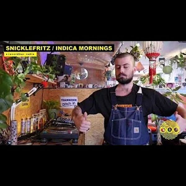 SNICKLEFRITZ - INDICA MORNINGS | VINYL DJ SET