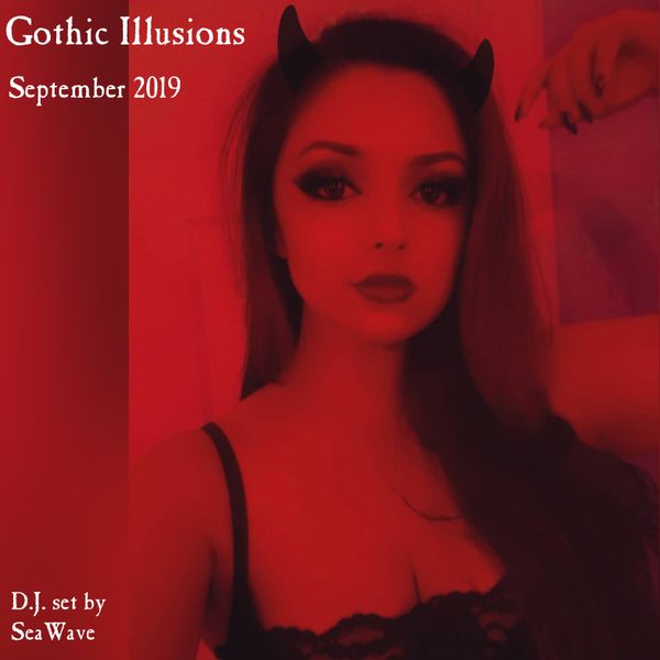 Gothic Illusions - September 2019 by DJ SeaWave
