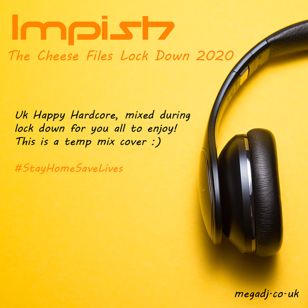 Impish - The Cheese Files Lock Down 2020