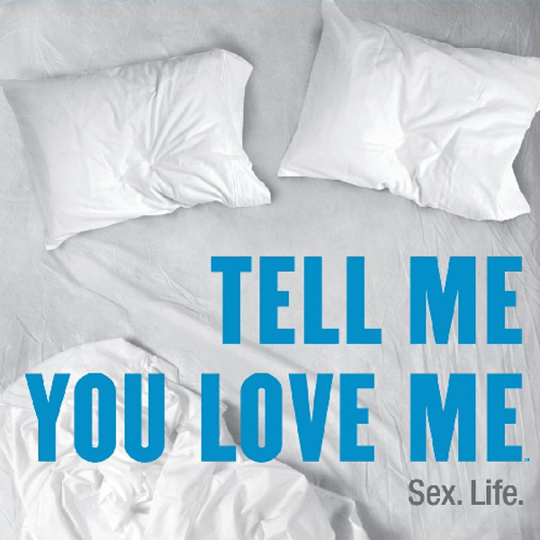 Tell me true love. Tell me you Love me. I told you. Tell me you Love me 2007.