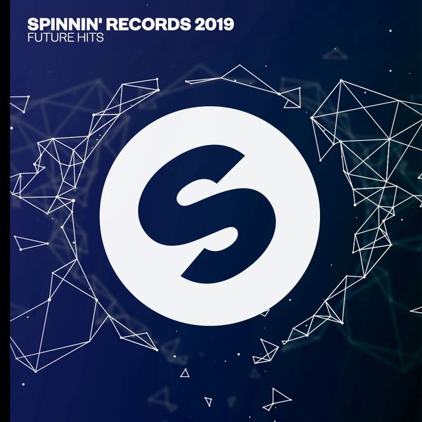 Spinnin' Records - 2019 Future Hits by Spinnin' Records