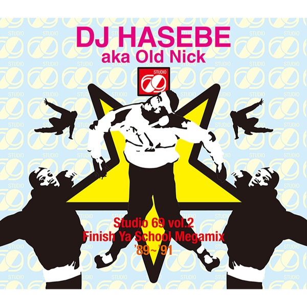 Studio 69 vol.2 (Finish Ya School Megamix '89~'91) by DJ HASEBE 
