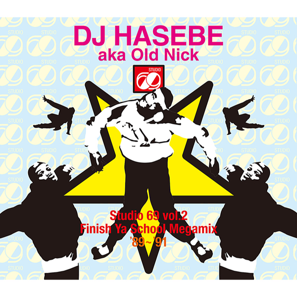 Studio 69 vol.2 (Finish Ya School Megamix '89~'91) by DJ HASEBE