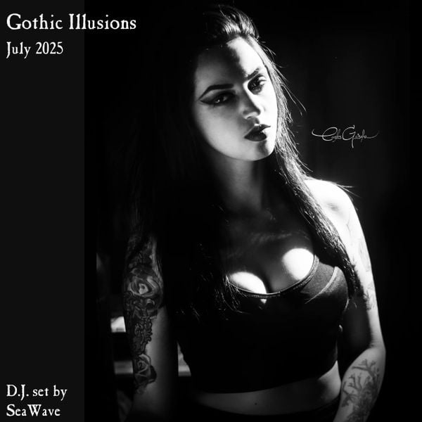 Gothic Illusions - July 2025 by DJ SeaWave