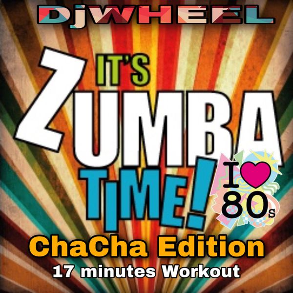 Zumba Cha Cha by DJWHEEL Mixcloud