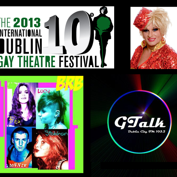 GTalk Show Playback - International Dublin Gay Theatre Festival (Part 2)! -  May 7th by The GTalk Show, Dublin City FM | Mixcloud