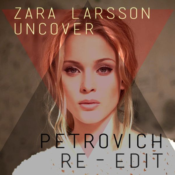Zara Larsson uncover. Uncover Zara Larsson текст перевод на русский.