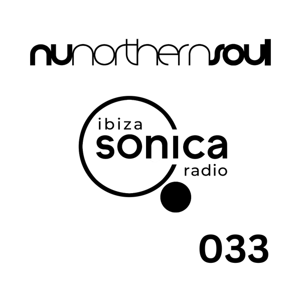 IBIZA SONICA RADIO 033 by NuNorthern Soul Sessions