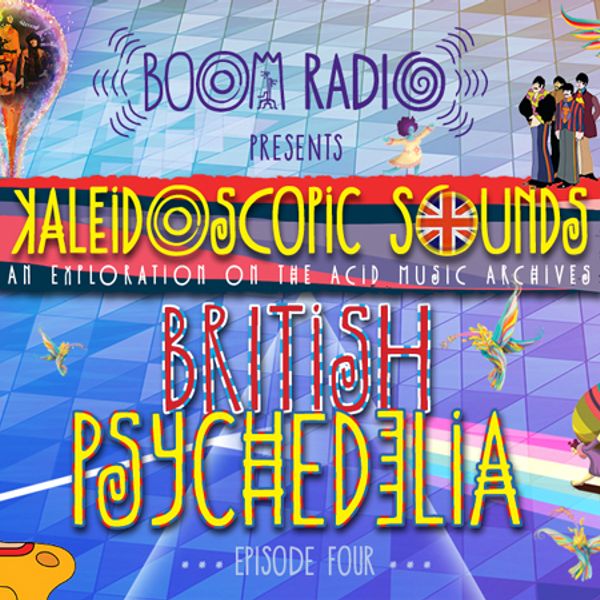 Boom Festival - Kaleidoscopic Sounds - Episode 4 - British Psychedelia by Boom  Festival Official | Mixcloud