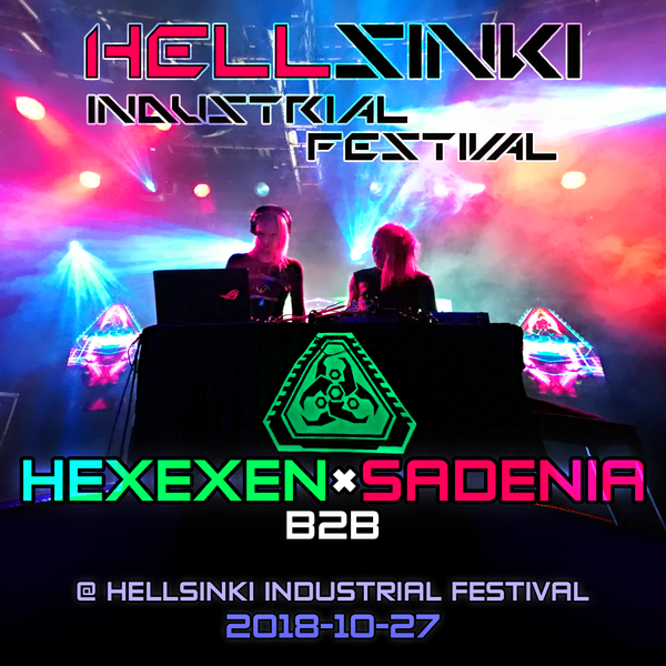 Hellsinki Industrial Festival | HEXEXEN x SADENIA B2B Live 2018-10-27 by  SadeN | Mixcloud