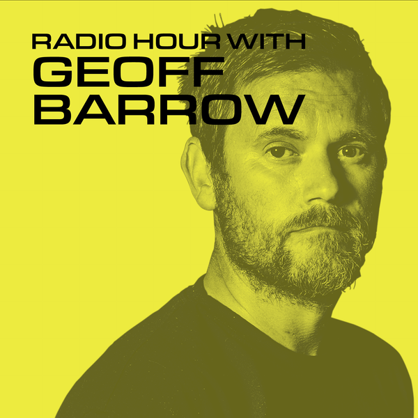 Geoff Barrow by Sonos Radio Mixcloud