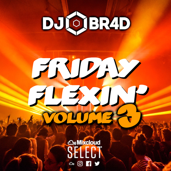 Friday Flexin' Volume 3 - RnB, Hiphop, Pop, Old School, House & Club Classics