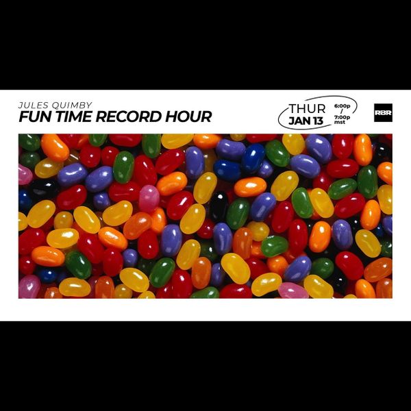 JULES QUIMBY | FUN TIME RECORD HOUR
