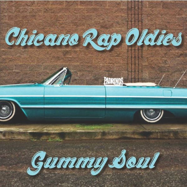 The Gummy Soul Show: Chicano Rap Oldies by GummySoul | Mixcloud