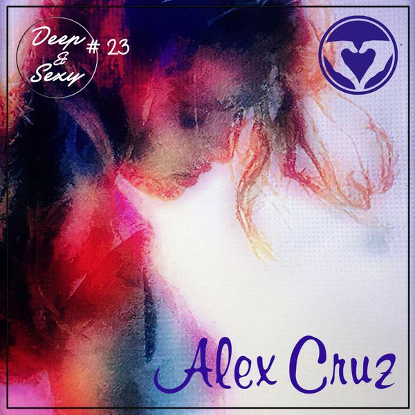 Alex Cruz Deep And Sexy Podcast 23 By Alex Cruz Mixcloud 1175