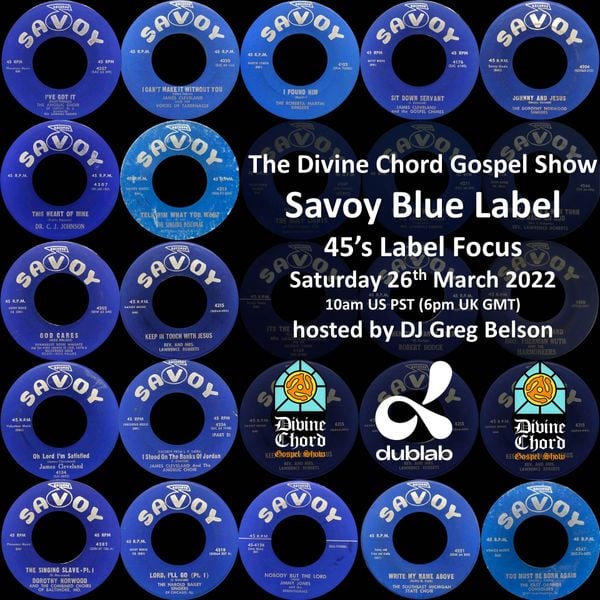 Divine Chord Gospel Show pt. 126 Savoy Blue Label Focus by Greg