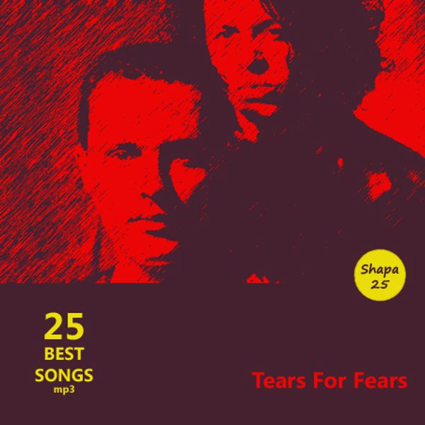 Better песня. 25 Best Songs. Tears for Fears Elemental. Shout Sweetbox feat. Tears for Fears 320 Kbps. Albums 22 Songs mp3.