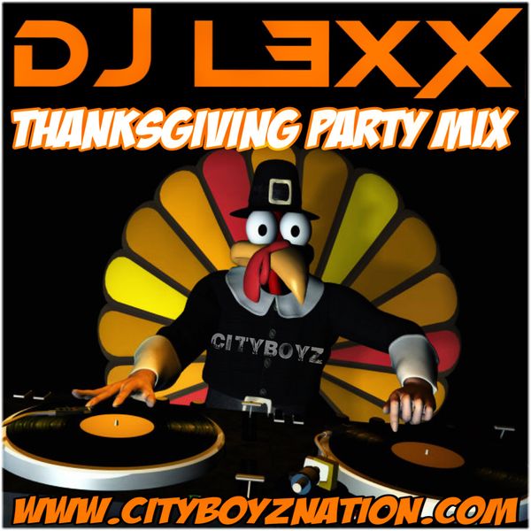 Thanksgiving Party Mix - Dj L3Xx By Deejayl3Xx | Mixcloud