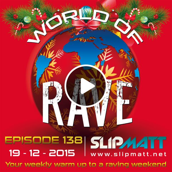 Slipmatt World Of Rave 138 by Slipmatt Mixcloud