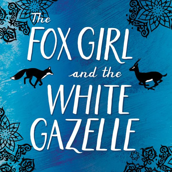 The Fox Girl and the White Gazelle Podcast Episode 2 by