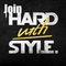 JOIN HARD WITH STYLE.