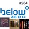 Below Zero Show #564