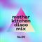 Mother Kitchen Disco 6 - Ruth 180420