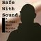 Safe With Sound, A Michael Paul Britto Mix
