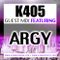 K405 Guest Mix - Ft Argy