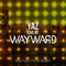 Yaz // Wayward at F8 // April 2022