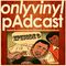 Onlyvinyl pAdcast Episode 9 _ Slowly Spaced Out
