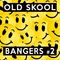 OLD SKOOL BANGERS #2
